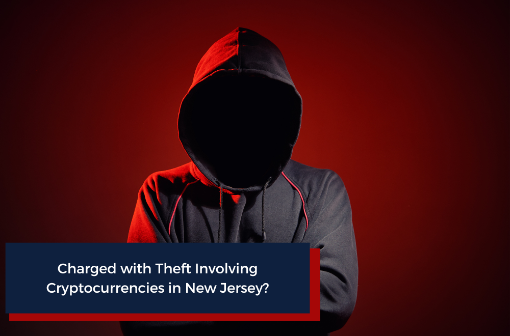 Charged with Theft Involving Cryptocurrencies in New Jersey